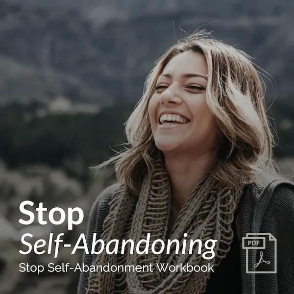 Stop Self-Abandoning Workbook